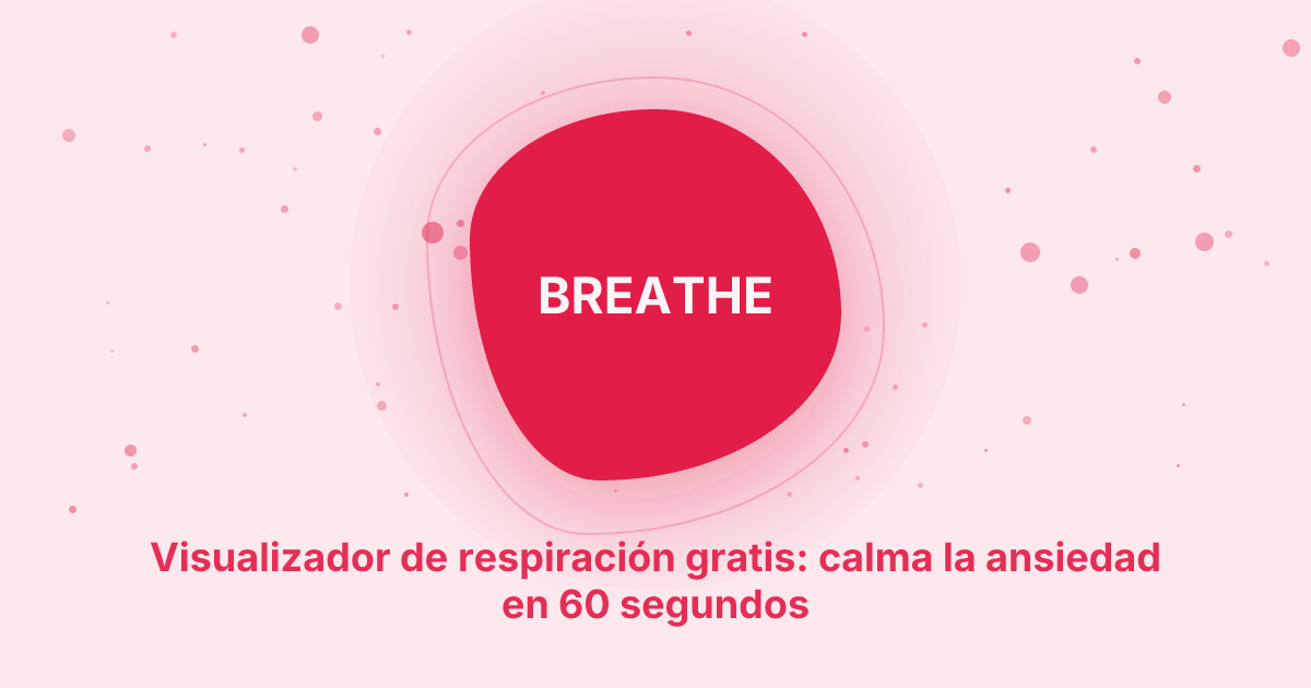 Visualizador de respiración gratuito: calma la ansiedad en 60 segundos
